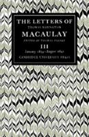 The Letters of Thomas Babington Macaulay: Volume 3, January 1834-August 1841 0521088984 Book Cover