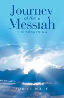 Journey of the Messiah: The Awakening 1664292233 Book Cover