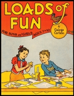 Loads of Fun For Boys and Girls 1707746001 Book Cover