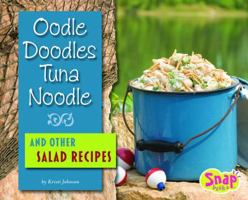 Oodle Doodles Tuna Noodle and Other Salad Recipes (Snap) 1429613416 Book Cover
