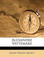 Alexandre Vattemare: His Service in Connection With the Boston City Library 1289602689 Book Cover