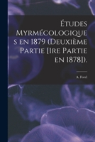 Etudes Myrmecologiques En 1879 (Deuxieme Partie [1re Partie En 1878]) 1014021413 Book Cover