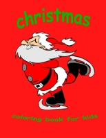 Christmas coloring book for kids: Christmas gift for kids - 30 coloring pages B08QS692JR Book Cover