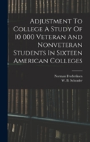 Adjustment To College A Study Of 10 000 Veteran And Nonveteran Students In Sixteen American Colleges 1017479801 Book Cover
