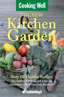 The New Kitchen Garden: The Guide to Growing and Enjoying Abundant Food in Your Own Backyard 157826331X Book Cover