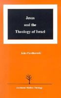 Jesus and the Theology of Israel 0894536834 Book Cover