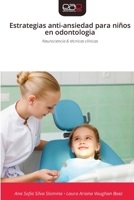 Estrategias anti-ansiedad para niños en odontologia (Spanish Edition) 6209393330 Book Cover