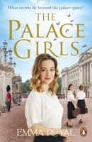 The Palace Girls: A captivating historical fiction novel perfect for fans of The Crown and Downton Abbey. 180494548X Book Cover