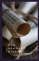 The Nag Hammadi Wisdom: The Exploration Of The Gnostic Texts B0DPMWL21R Book Cover