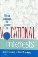 Vocational Interests: Meaning, Measurement, and Counseling Use 0891061266 Book Cover