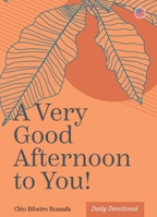 A Very Good Afternoon to You! 8589551334 Book Cover