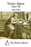 Noctes Atticae - Liber VII 1503007545 Book Cover