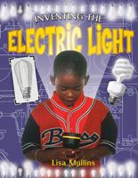Inventing the Electric Light (Breakthrough Inventions) 0778728188 Book Cover