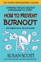 How to Prevent Burnout: and reignite your life and career 1912256363 Book Cover