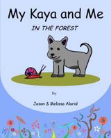 My Kaya and Me In The Forest 1461165199 Book Cover