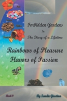 Forbidden Gardens in the Diary of a Lifetime Rainbows of Pleasure and Flavors of Passion 1734298367 Book Cover