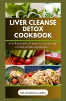 LIVER CLEANSE DETOX COOKBOOK: Detoxification and Cleansing Made Easy B0CPPX8HC5 Book Cover