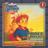 Prince Lawrence And The Kingdom Beyond The Hills (The Adventures of Prince Lawrence) B0FM4CG4J3 Book Cover