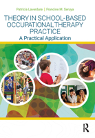 Theory in School-Based Occupational Therapy Practice: A Practical Application 1032957077 Book Cover
