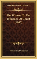 The Witness To The Influence Of Christ 1165670054 Book Cover
