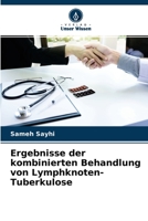 Ergebnisse der kombinierten Behandlung von Lymphknoten-Tuberkulose 6204119087 Book Cover