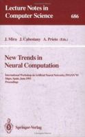 New Trends in Neural Computation: International Workshop on Artificial Neural Networks, IWANN'93, Sitges, Spain, June 9-11, 1993. Proceedings (Lecture Notes in Computer Science) 3540567984 Book Cover