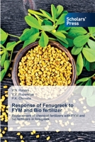 Response of Fenugreek to FYM and Bio fertilizer 6205521474 Book Cover