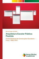 Arquitetura Escolar Pública Paulista 363989510X Book Cover
