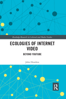 Ecologies of Internet Video: Beyond Youtube 0367590212 Book Cover
