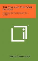 The Star and the Door of Hope: Evidence of the Divinity of Christ 1258156156 Book Cover