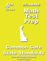 Delaware 4th Grade Math Test Prep: Common Core Learning Standards 1484178041 Book Cover