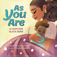 As You Are: A Hope for Black Sons 1433848872 Book Cover