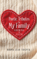 Poetic Tributes to My Family 1957101059 Book Cover