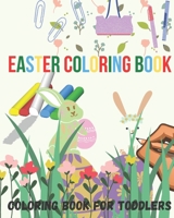 Easter coloring book: Coloring book for toddlers B08Z2RXZZ6 Book Cover