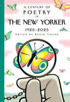 A Century of Poetry in The New Yorker: 1925-2025 0593801938 Book Cover