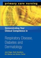 Demonstrating Your Clinical Competence in Respiratory Disease, Diabetes and Dermatology 1857756614 Book Cover