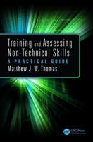 Training and Assessing Non-Technical Skills: A Practical Guide 1409436330 Book Cover