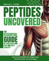 Peptides Uncovered: The Essential Guide to Transform Your Body and Boost Longevity (Italian Edition) B0DVYN8D1S Book Cover
