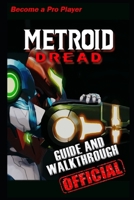 Metroid Dread Guide & Walkthrough: Tips - Tricks - And Become a Pro Player! null Book Cover