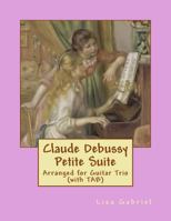 Claude Debussy Petite Suite for Guitar Trio (with TAB) 1974214729 Book Cover