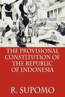 The Provisional Constitution of the Republic of Indonesia 6028397369 Book Cover