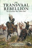 The Transvaal Rebellion: The First Boer War, 1880-1881 0582772613 Book Cover