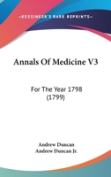 Annals Of Medicine V3: For The Year 1798 1165315076 Book Cover