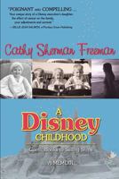 A Disney Childhood: Comic Books to Sailing Ships - A Memoir 1593936826 Book Cover
