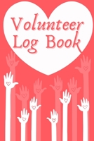 Volunteer Log Book: Community Service Log Book, Work Hours Log, Notebook Diary to Record, Volunteering Journal 1933234253 Book Cover