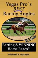 Vegas Pro's Best Racing Angles: Betting & Winning Horse Races 1554223032 Book Cover