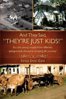 And They Said, "They're Just Kids!" 1622307488 Book Cover