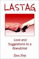 Lastag: Love and Suggestions to a Grandchild 1403334838 Book Cover