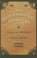 The Supernatural Murders: Classic True-crime Stories 0749911379 Book Cover
