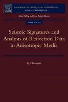 Seismic Signatures and Analysis of Reflection Data in Anisotropic Media, Volume 29 (Handbook of Geophysical Exploration: Seismic Exploration) 0080446183 Book Cover